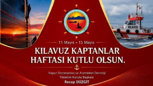11 - 15 MAYIS KILAVUZ KAPTANLAR HAFTASI KUTLU OLSUN